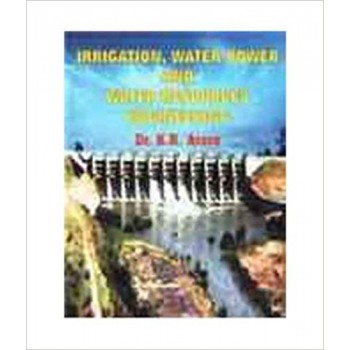 Irrigation, Water Power And Water Resources Engineering Irrigation, Water Power And Water Resources Engineering